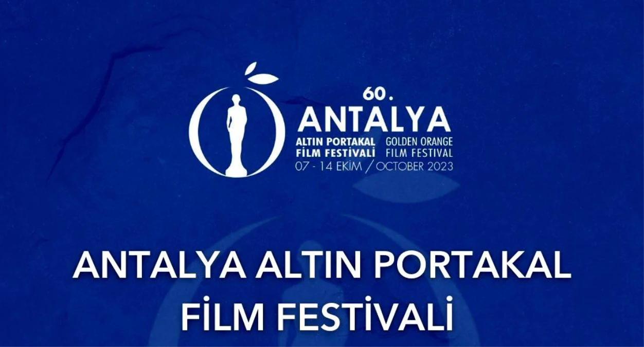 60. Antalya Altın Portakal Film Festivali’ne Başvurular Açıldı